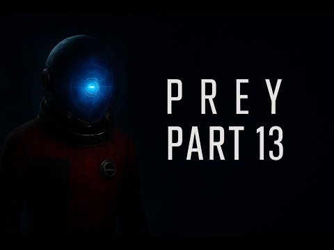 PREY (2017) Gameplay Walkthrough Part 13 - Crew Quarters & G.U.T.S. Exploration | No Commentary