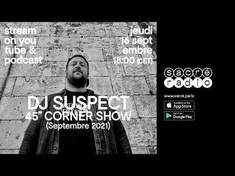 Dj suspect 45" Corner Show - Septembre 2021