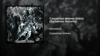 Carpathian Wolves (Intro) (Barbarism Returns)