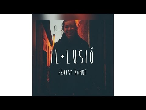 Ernest Bombí - Il·lusió (amb lletra)