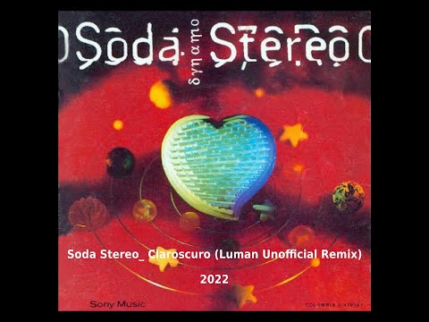 Soda Stereo _ Claroscuro (LUMAN Unofficial Remix)