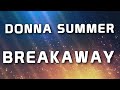 Donna Summer - Breakaway LYRICS (Original version) in HD