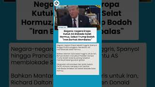 Negara Eropa Sebut Iran Berhak Serang Balik usai Blokade AS, Sebut Tindakan Trump Bodoh