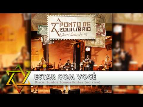 Ponto de Equilíbrio - Estar Com Você