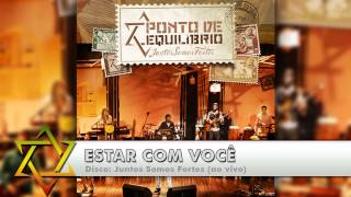 Ponto de Equilíbrio - Estar Com Você