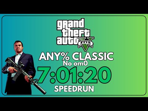 Grand Theft Auto V - Any% Classic (No om0) Speedrun in 7:01:20
