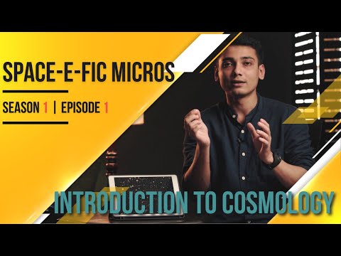 SPACE-E-FIC MICROS | Episode 1 - Introduction To Cosmology | Large Scale Structure of The Universe