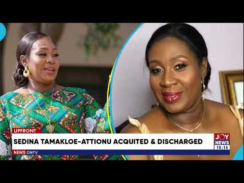 Sedina Tamakloe-Attionu acquitted & discharged | UPfront on JoyNews (30-7-26)