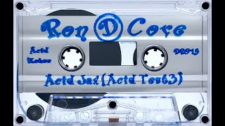Ron D. Core - Acid Jax (Acid Test 3) (1995) [HD]