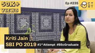 CTwT E235 - SBI PO 2019 Topper Kriti Jain | B.Sc Graduate | First Attempt