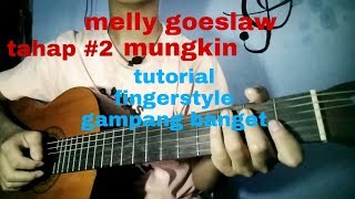Download lagu Melly goeslaw mungkin tutorial fingerstyle gampang banget #2 mp3