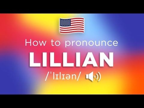 How To Pronounce Lillian (100% NATIVE!!)