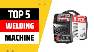 Top 5 Best Welding Machine 2025