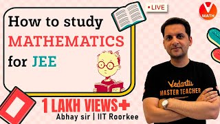 How To Study👩‍💻Maths For JEE | Abhay Mahajan Sir | Vedantu Math