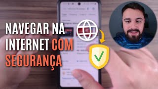 COMO NAVEGAR NA INTERNET COM SEGURANÇA PELO CELULAR