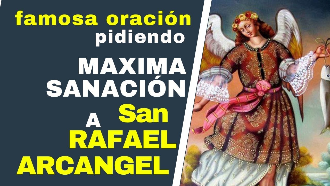 SAN RAFAEL ARCANGEL ** la famosa ORACIÒN  para OBTENER SU  INMEDIATA INTERVENCIÒN Y MAXIMA SANACION