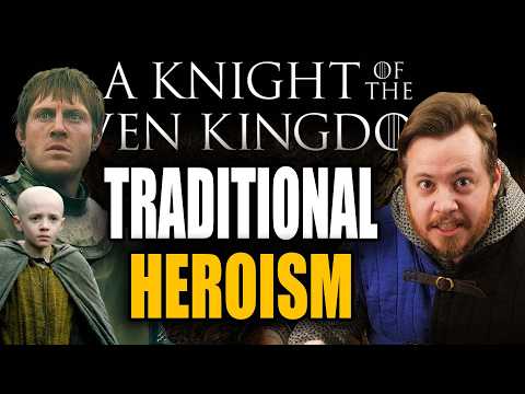 A Knight of the Seven Kingdoms is the TRADITIONAL HEROISM that we NEED Right NOW!