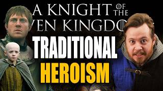 A Knight of the Seven Kingdoms is the TRADITIONAL HEROISM that we NEED Right NOW!