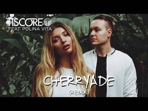 Tiscore feat. Polina Vita - Cherryade (Remix)