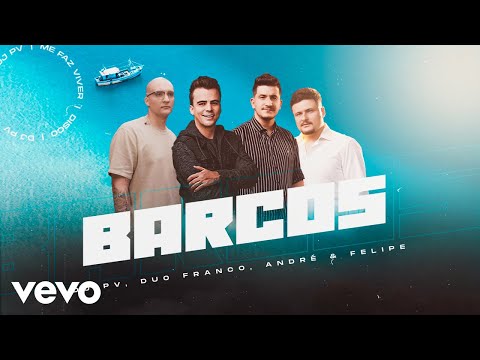 DJ PV, André e Felipe, Duo Franco - Barcos (Lyric Video)