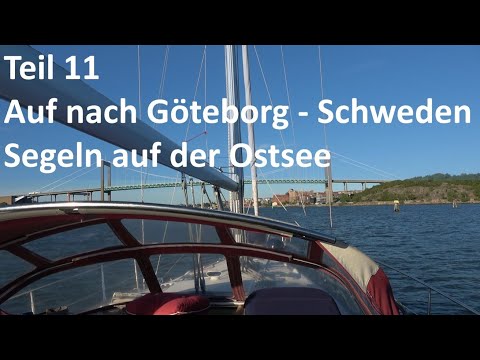 Part 11 - Off to Gothenburg, Sweden - Sailing on the Baltic Sea - 6 months off
