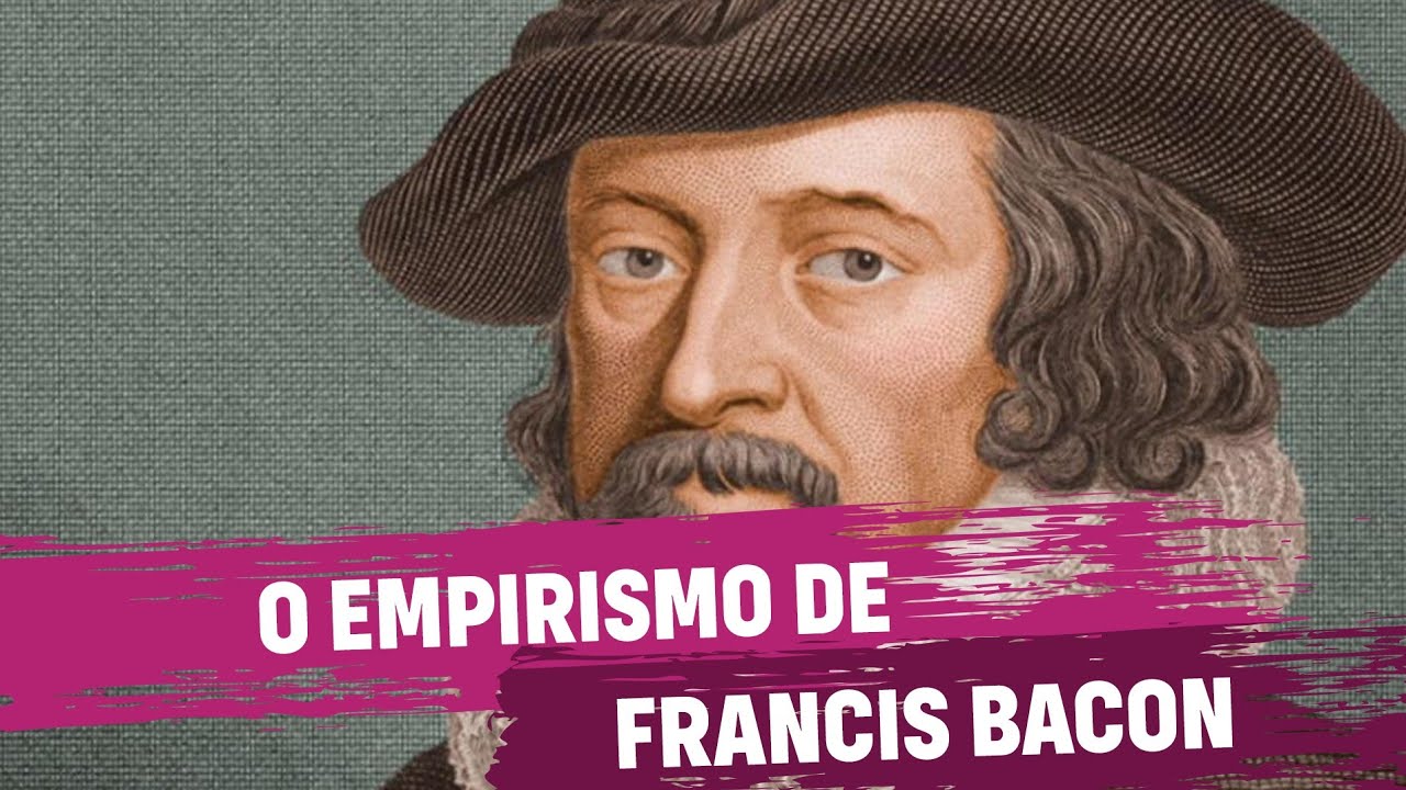 O Empirismo de Francis Bacon