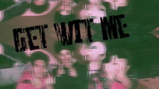 Get Wit Me ft YoungTrapAye