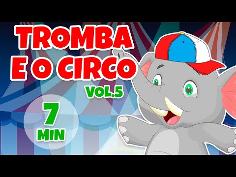 Tromba e o Circo Álbum completo Vol. 5 - Giramille 7 min | Desenho Animado Musical