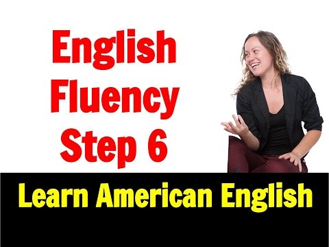 Step 6 for Fluent English Listening and Speaking