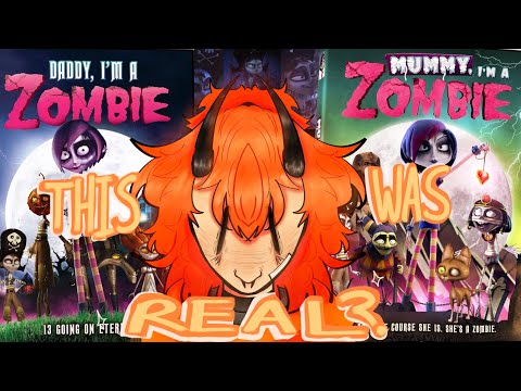 I watched “Daddy/Mummy I’m a Zombie” Movies.