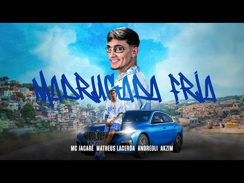 MC JACARÉ, MATHEUS LACERDA, DJ ANDREOLI, DJ AKZIM - MADRUGADA FRIA