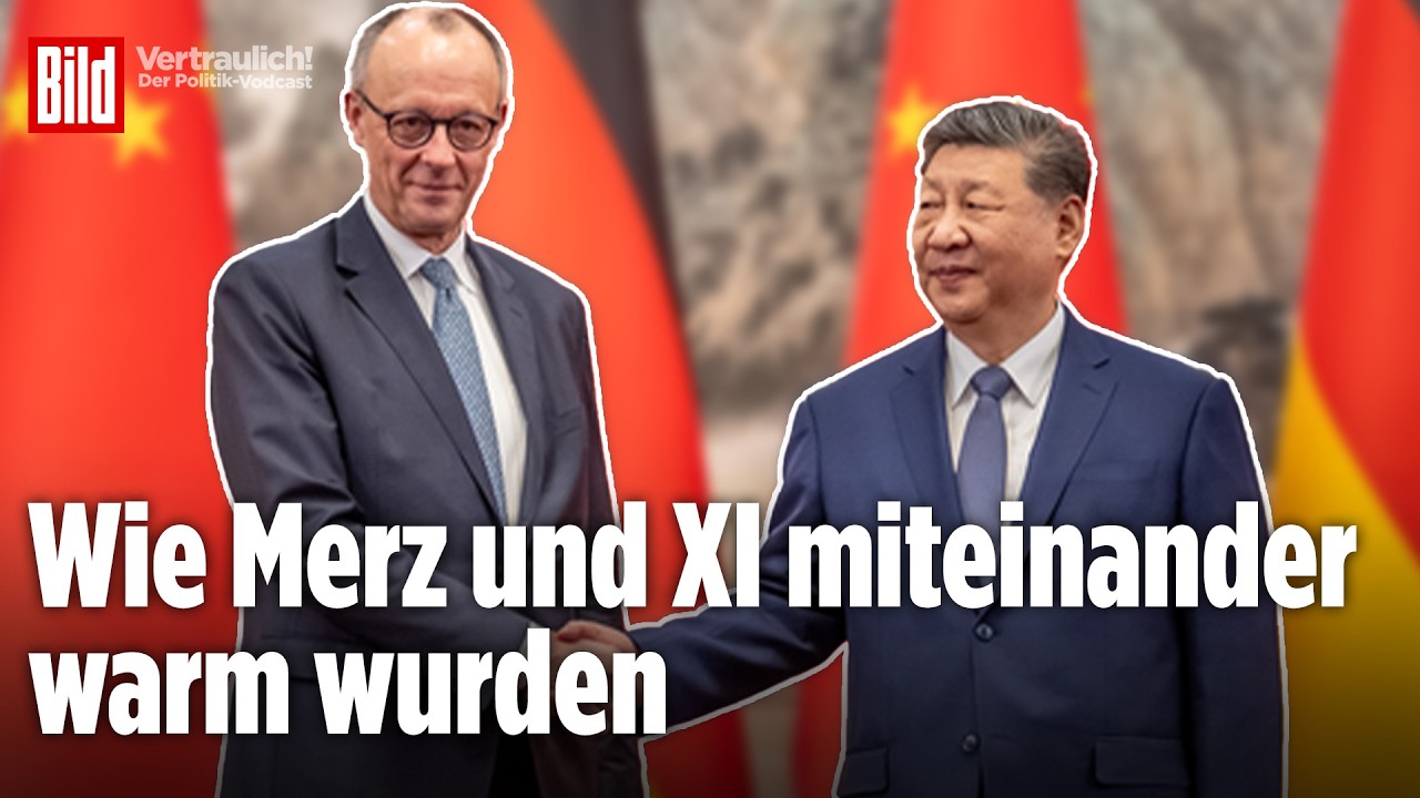 MERZ BEI XI: Wie Deutschlands Kanzler in China Wirtschaft, Macht und Märkte verhandelt