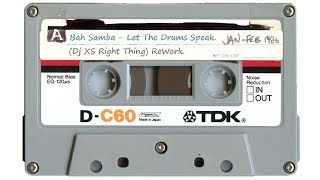 Bah Samba - Let The Drums Speak. (Dj XS Right Thing) ReWork