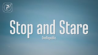 OneRepublic - Stop And Stare (Lyrics)