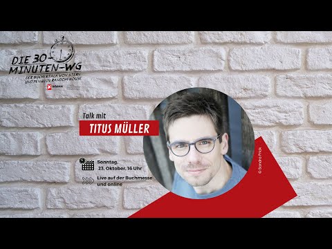 Stasi, BND und KGB: SPIEGEL-Bestellerautor Titus Müller | Die 30-Minuten-WG 2022