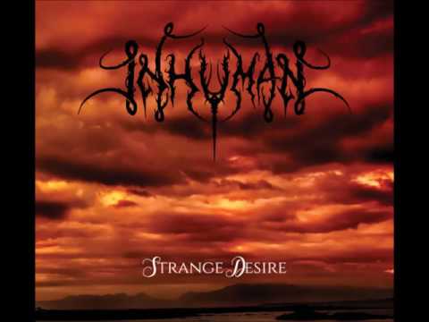 Inhuman - Strange Desire (ALBUM STREAM)