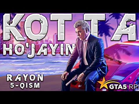 RAYON 5-QISM | KOTTA HO'JAYIN | GTA 5 RP ROCKFORD | PROMO - BEK