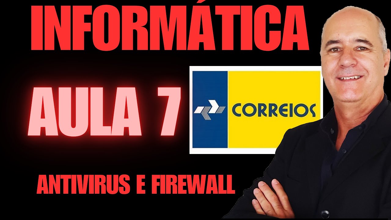AULA 7  - INFORMÁTICA #concursocorreios #internet #antivirus #firewall