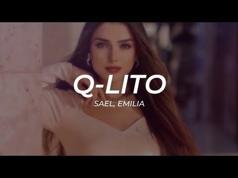 Sael, Emilia - Q-lito || LETRA