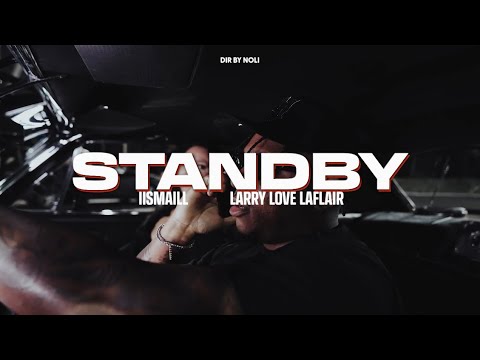 iismaill & Larry Love Laflair - STANDBY [Official Music Video]
