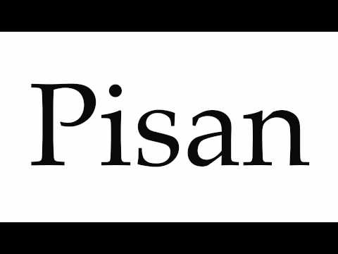 How to Pronounce Pisan
