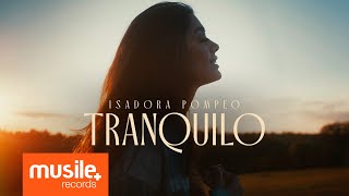 Isadora Pompeo - Tranquilo (Clipe Oficial)