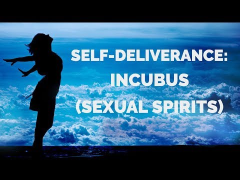 Self-Deliverance: Incubus (Sexual Spirits) | Self-Deliverance Prayers