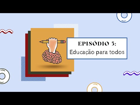 , title : 'EPISÓDIO 5: Educação para todos'