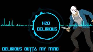 H2O Delirious  I Am Delirious Outta My Mind Outro Song