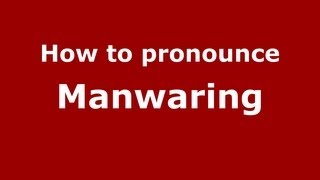 How to pronounce Manwaring