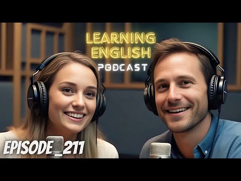 English Learning Podcast Conversation Episode 210 |  English Podcast To Improve English Speaking