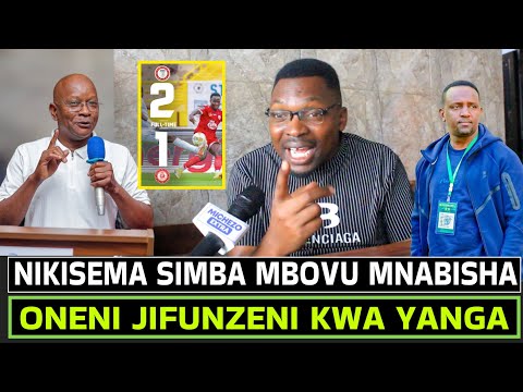 AMBOKILE:NILISEMA SIMBA HII MECHI HATOBOI ONENI HII NI AIBU, SIMBA JIFUNZE KWA YANGA HARAKA.