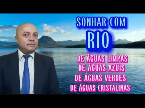 DREAMING ABOUT A RIVER WITH CRYSTAL CLEAR WATERS DREAMING ABOUT A RIVER WITH BLUE WATERS DREAMING...