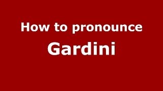 How to pronounce Gardini